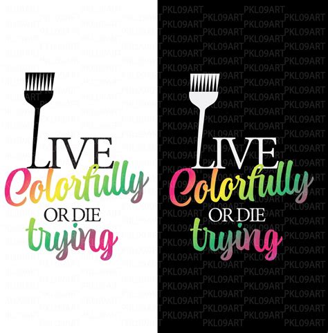 Download Live Colorfully or Dye Trying For Silhouette