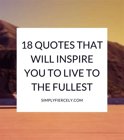 Live Life To The Fullest Quotes