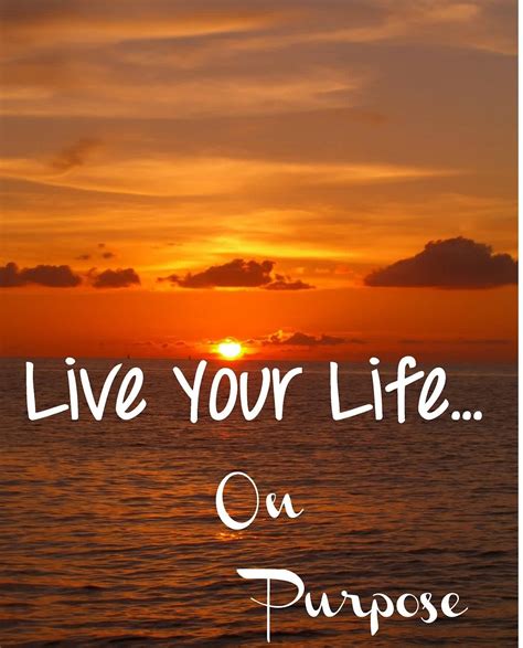 Live Your Life with Purpose