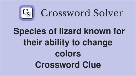 Lizard That Can Change Color Crossword