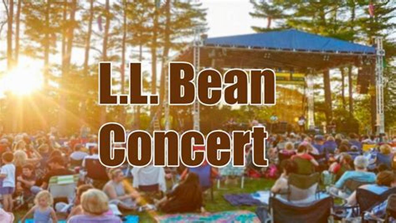 Ll Bean Free Summer Concerts 2024