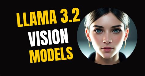Llama 3.2 Models Give Vision to Meta AI