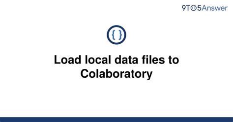 th?q=Load Local Data Files To Colaboratory - Effortlessly upload and access local data files in Colaboratory