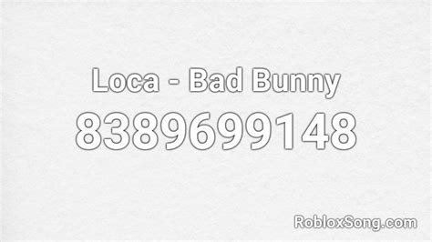 Loca - Bad Bunny Roblox ID - Roblox music codes