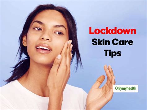 Lockdown Skin Care Tips