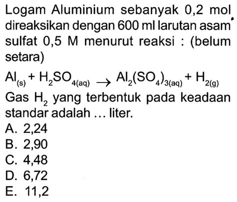 Logam Aluminium Sebanyak 0,2 Mol Dilarutkan dalam 600 ml