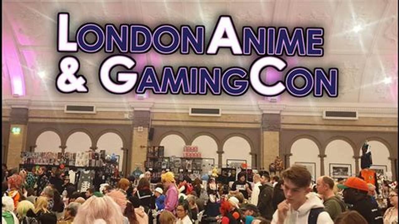 London Anime And Gaming Con 2024