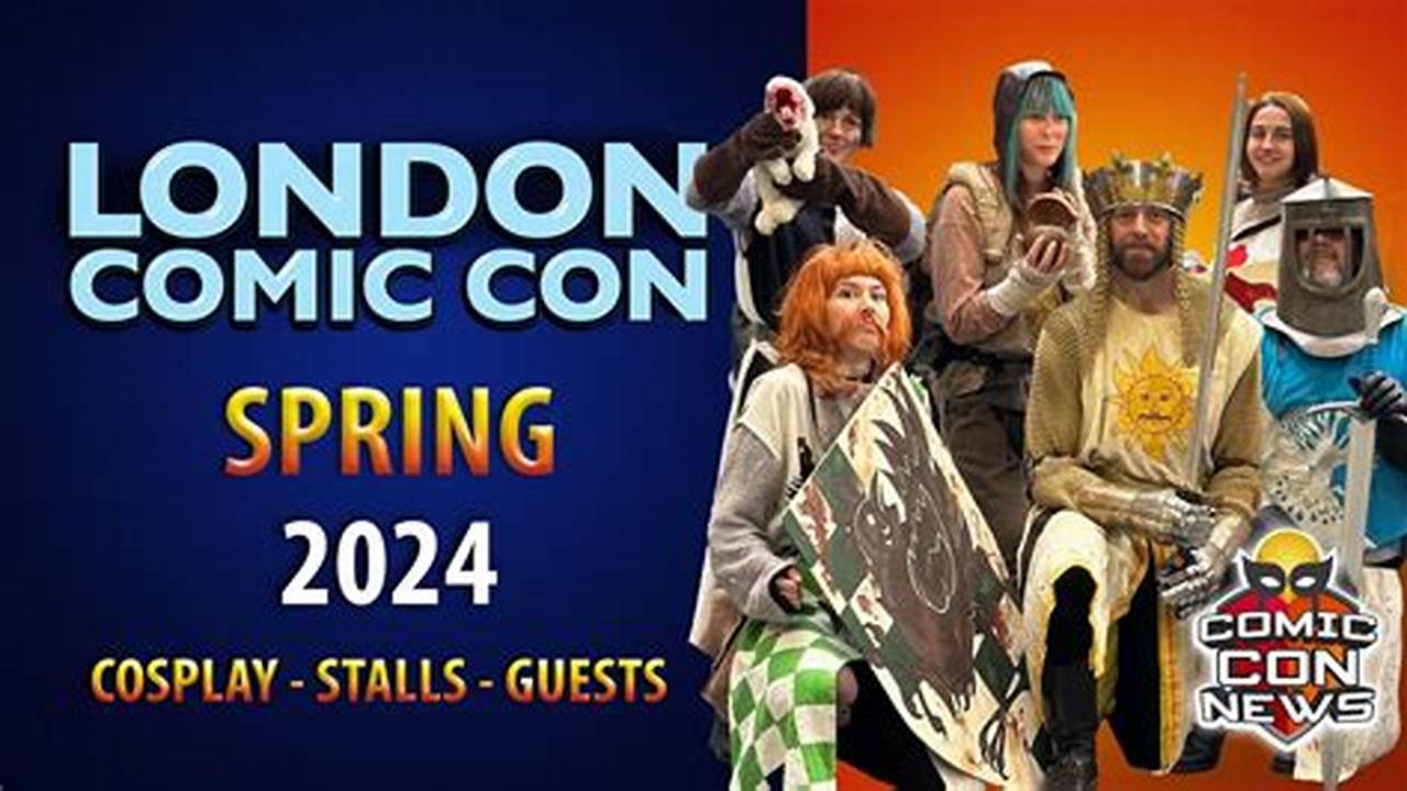 London Comic Con Spring 2024