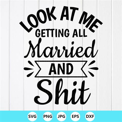 Download Look at Me Getting All Married and... For Cricut