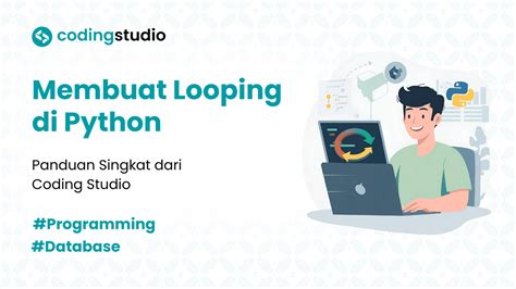 Looping Python: Mudah Dipelajari, Cepat Dikuasai