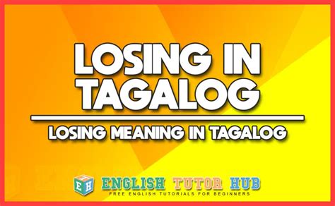 Loosing In Tagalog