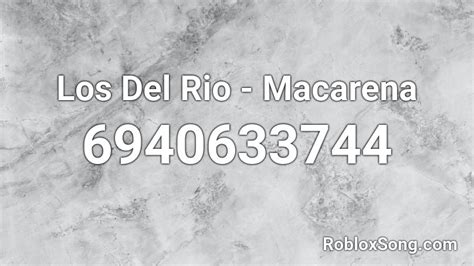 Los Del Rio - Macarena Roblox ID - Roblox music codes