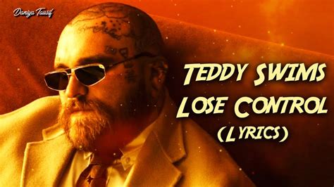 Lose Control by Teddy Swims