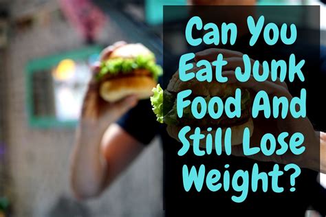 Losing Weight And Eating Junk Food