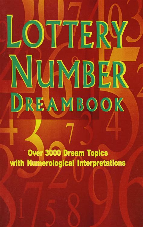 Unlock The Secret To Your Wildest Dreams: The Life-Changing Lottery Number Dream Book