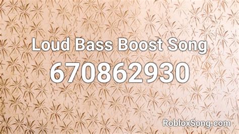 Loud Bass Boost Song Roblox ID