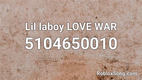 Love And War Roblox ID - Roblox music codes