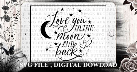 Download Love You to the Moon and Back SVG File - SVG Design Commercial Use
