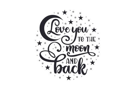 Download Love You to the Moon and Back SVG File - SVG Design Files