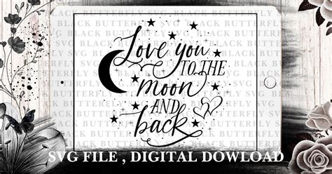 Download Love You to the Moon and Back SVG File - SVG Design Silhouette Free PSD Mockups