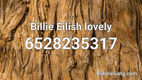 Lovely - Billie Eilish Roblox Id - Roblox Music Codes