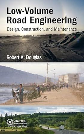 Low-Volume Road Engineering: Design Construction And Maintenance