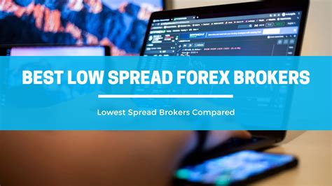 Lowest Spread Forex Broker
