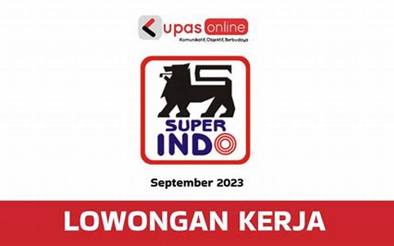 Lowongan Kerja Super Indo 2023