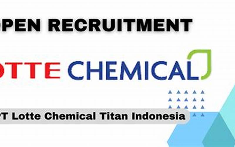 Lowongan Kerja Terbaru Lotte Chemical Titan