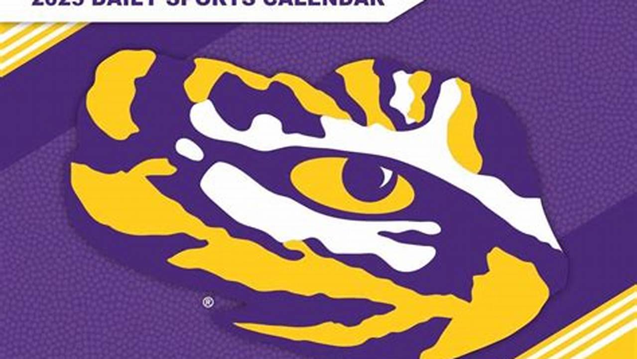 Lsu Calendar Spring 2025