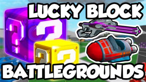Lucky Blocks Battlegrounds Get Every Item Script