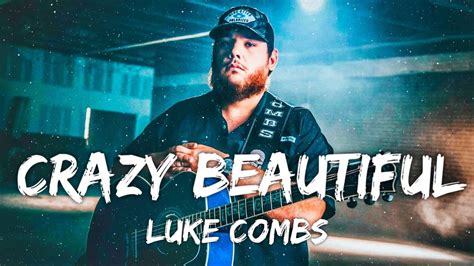 Unveiling the Enchanting Charisma of Luke Combs in 'Beautiful Crazy': A Mesmerizing Journey of Melodies