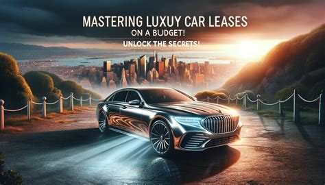 Luxury Leasing on a Budget