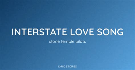 Lyric Interstate Love Song