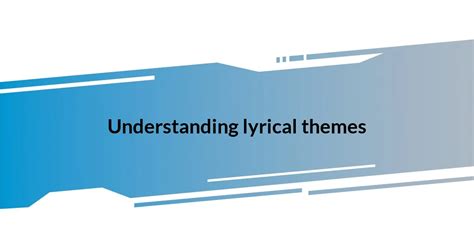 Lyrical Themes