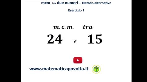 m.c.m. minimo comune multiplo - Come si trova L'l m.cm