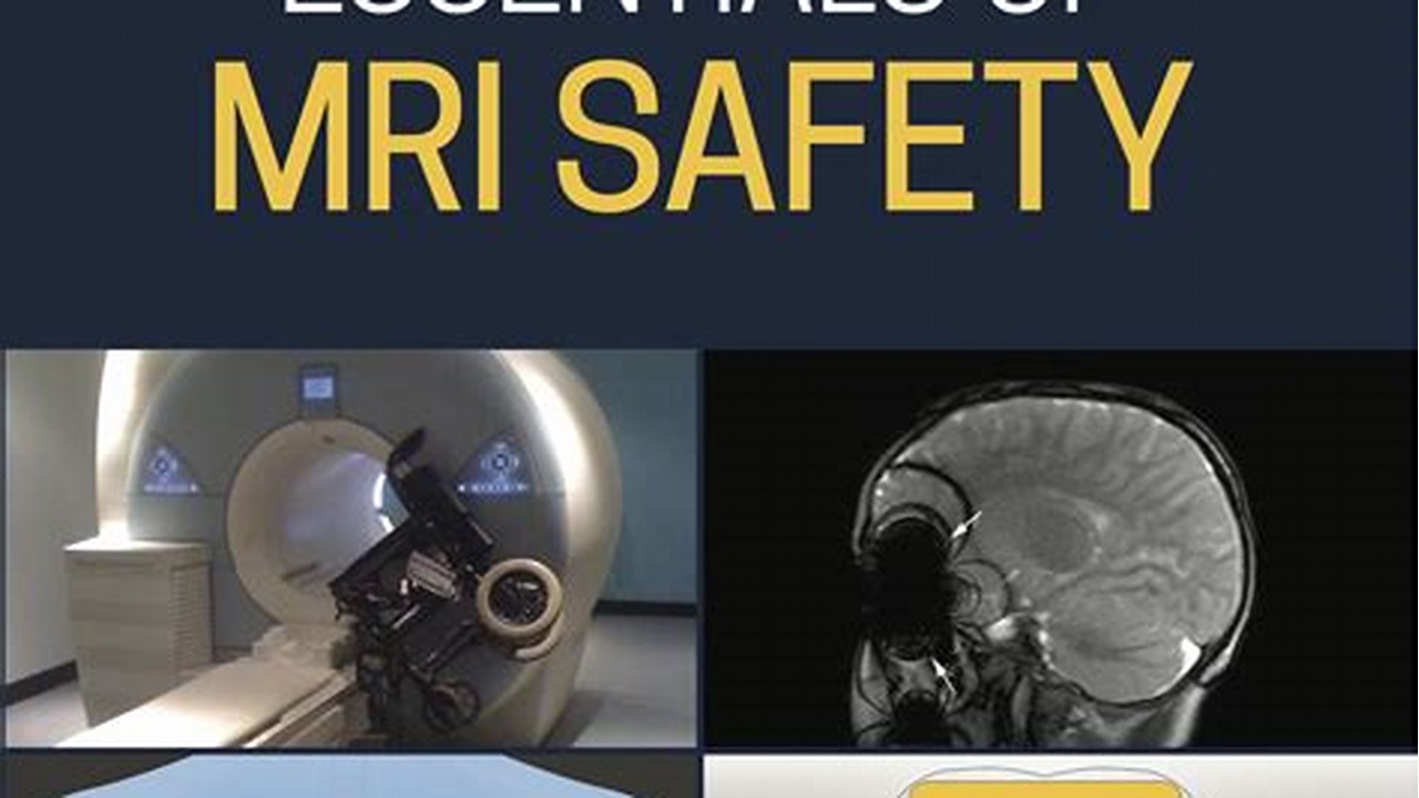 MRI Safety Risks and Hazards