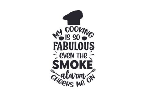 Download MY COOKING is so FABULOUS EVEN the... SVG File - SVG Design Cut Files