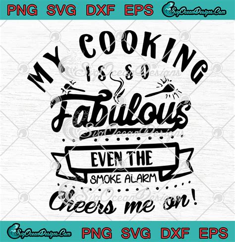 Download MY COOKING is so FABULOUS EVEN the... SVG File - SVG Design Silhouette