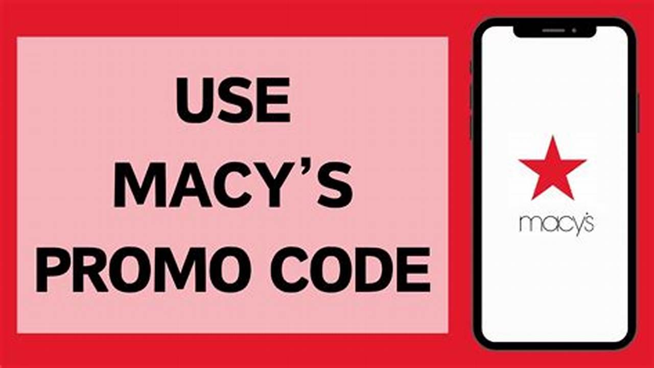 Macy'S Promo Code 2024 Elections