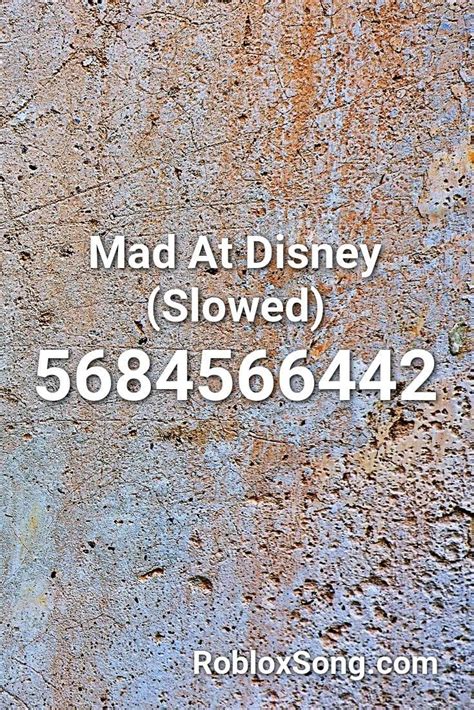 Mad At Disney (Slowed) Roblox ID - Roblox music codes
