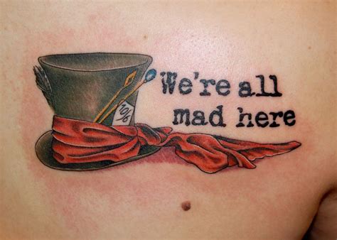 "We're all mad here"the mad hatter. tattoo Mad hatter