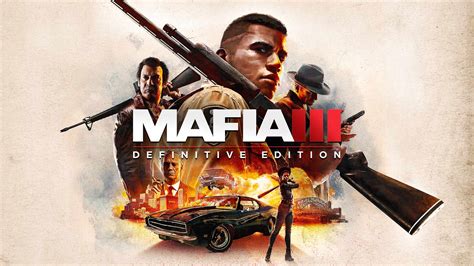Unleashing the Ultimate Gangster Paradise: Mafia 3 Definitive Edition