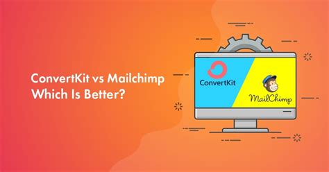 Mailchimp vs ConvertKit: 5 Reasons Why ConvertKit is Better Than Mailchimp