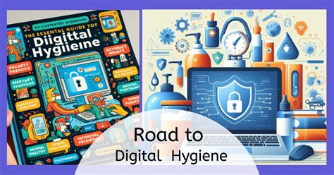 Maintain Digital Hygiene