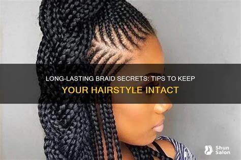 Maintenance Secrets: Making Your Braids Last Longer