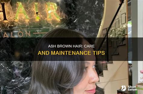 Maintenance Tips for Long-Lasting Ash Brown