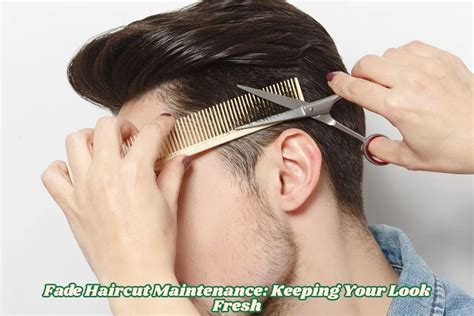 Maintenance Tips for Your Fade