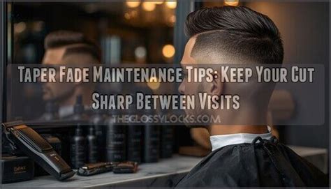 Maintenance Tips for a Crisp Fade