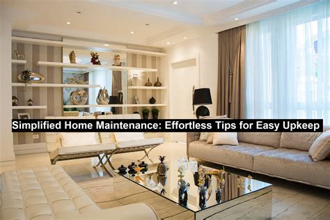 Maintenance made easy: Effortless upkeep